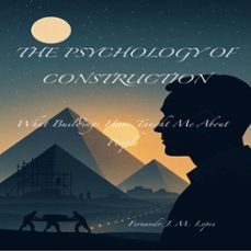 the psychology of construction (ebook)-fernando j. m. lopes-9798233695605