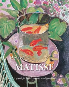 henri matisse. a quest for light, colour and freedom (ebook)-victoria charles-9798894057705