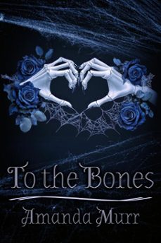 to the bones (ebook)-amanda murr-9798896021605