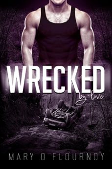 wrecked by love-mary o flournoy-9798987444405