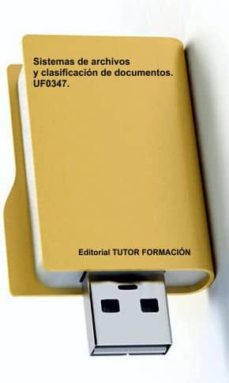 sistemas de archivo y clasificacion de documentos. uf0347 (ebook)-cdlap00003905