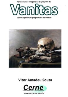 apresentando imagens no display tft de  vanitas com raspberry pi programado no python (ebook)-vitor amadeu souza-3410003413115