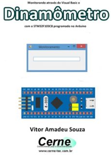 monitorando atraves do visual basic o dinamometro com o stm32f103c8 programado no arduino (ebook)-vitor amadeu souza-3410003422315
