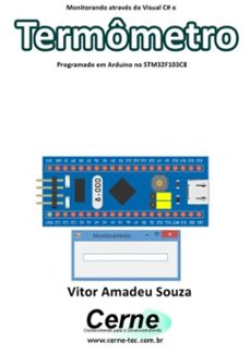 monitorando atraves do visual c@ o termometro com o stm32f103c8 programado no arduino (ebook)-vitor amadeu souza-3410003425415