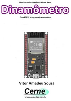 monitorando atraves do visual basic  dinamometro com esp32 programado em arduino (ebook)-vitor amadeu souza-3410003426115