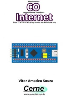 monitorando  co remotamente atraves da internet com stm32f103c8 programado em arduino e php (ebook)-vitor amadeu souza-3410003472815
