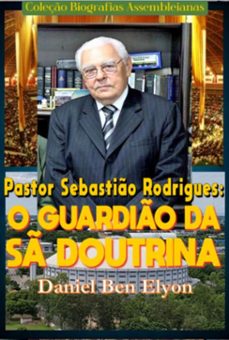 sebastio rodrigues de souza: o guardio da s doutrina! (ebook)-daniel ben elyon-3410005754315