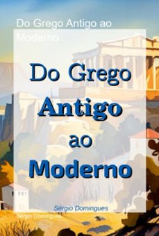 do grego antigo ao moderno (ebook)-sérgio domingues-3410005826715