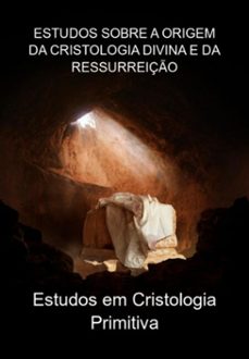 estudos sobre a origem da cristologia divina e da ressurreiço (ebook)-jideon f marques-3410006292915