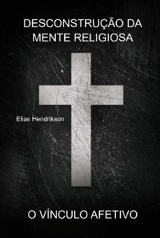 desconstruço da mente religiosa (ebook)-elias hendrikson-3410006539515