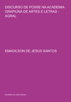discurso de posse na academia grapiuna de artes e letras - agral  ( itabuna - bahia - brasil ). (ebook)-emadilson jesus de santos-3410006868615