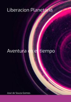 liberacion planetaria (ebook)-josé souza de gomes-3410006979915