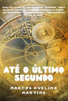 ate o ultimo segundo (ebook)-marcos avelino martins-3410007974315