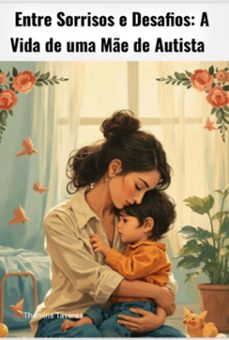 entre sorrisos e desafios: a vida de uma me de autista (ebook)-thamiris tavares-3410008008415
