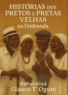 historias dos pretos e pretas velhas (ebook)-babalorixá glauco t´ogum-3410008350415