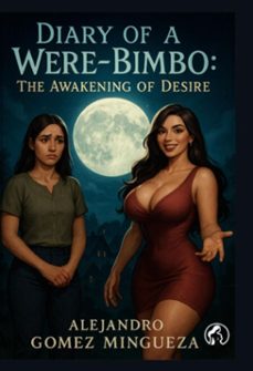 diary of a were-bimbo: the awakening of desire (ebook)-alejandro gómez mingueza-3410008679615