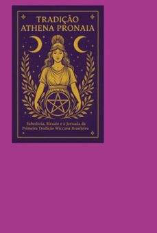 athena pronaia: sabedoria, tradiço e magia na wicca brasileira (ebook)-alana morgana bruxa owl pronaia-3410008763215