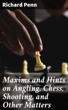 maxims and hints on angling, chess, shooting, and other matters (ebook)-richard penn-4057664563415