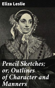 pencil sketches; or, outlines of character and manners (ebook)-4057664578815