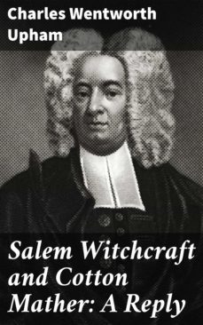 salem witchcraft and cotton mather: a reply (ebook)-charles wentworth upham-4057664639615