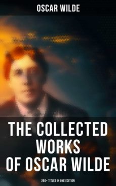 the collected works of oscar wilde: 250+ titles in one edition (ebook)-4064066051815