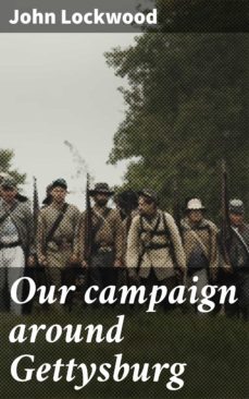 our campaign around gettysburg (ebook)-john lockwood-4064066144715