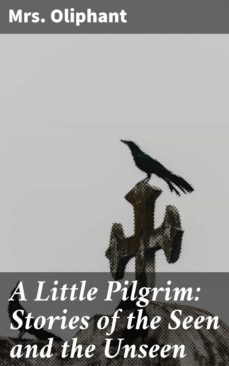 a little pilgrim: stories of the seen and the unseen (ebook)-4064066181215