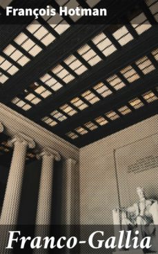 franco-gallia (ebook)-françois hotman-4064066242015