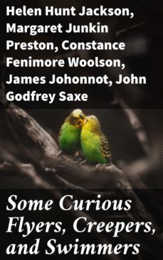 some curious flyers, creepers, and swimmers (ebook)-margaret junkin preston-john godfrey saxe-lewis jacob cist-4064066355715