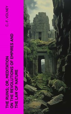 the ruins; or, meditation on the revolutions of empires and the law of nature (ebook)-c.-f. volney-4066339551015