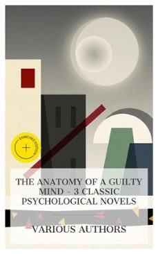 the anatomy of a guilty mind  3 classic psychological novels (ebook)-m. e. braddon-fyodor dostoyevsky-émile zola-4066339985315