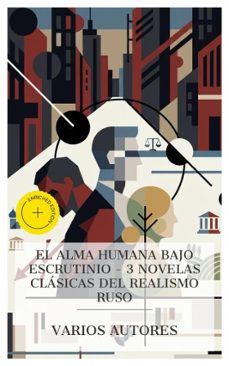 el alma humana bajo escrutinio  3 novelas clasicas del realismo ruso (ebook)-nikolái gógol-fiódor dostoyevski-león tolstói-4066339988415