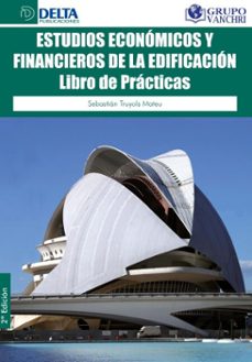 estudios economicos y financieros de la edificacion: libro de practica (ebook)-sebastian truyols mateu-4099995622515