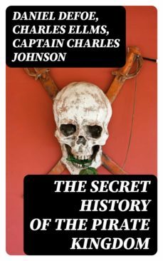 the secret history of the pirate kingdom (ebook)-charles ellms-captain charles johnson-8596547005315