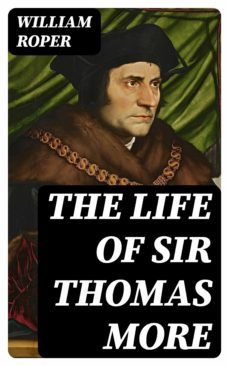 the life of sir thomas more (ebook)-william roper-8596547021315