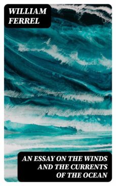 an essay on the winds and the currents of the ocean (ebook)-8596547065715
