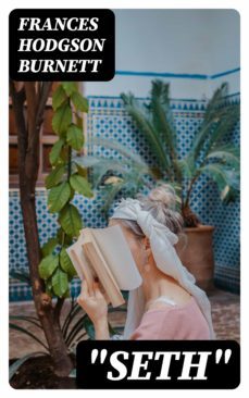"seth" (ebook)-frances hodgson burnett-8596547371915