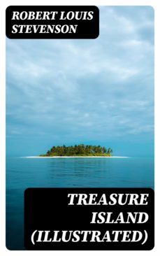 treasure island (illustrated) (ebook)-robert louis stevenson-8596547387015