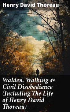 walden, walking &amp; civil disobedience (including the life of henry david thoreau) (ebook)-henry david thoreau-8596547678915