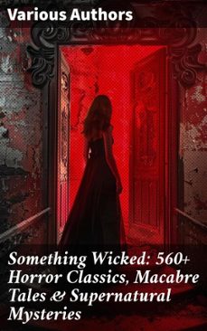 something wicked: 560+ horror classics, macabre tales &amp; supernatural mysteries (ebook)-wilhelm hauff-charles dickens-mark twain-8596547684015