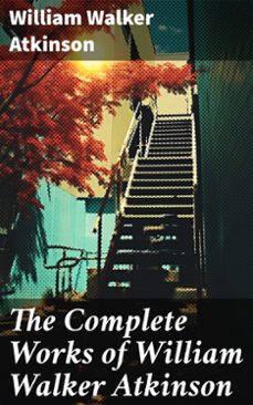 the complete works of william walker atkinson (ebook)-william walker atkinson-8596547689515