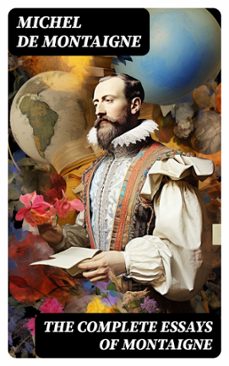 the complete essays of montaigne (ebook)-michel de montaigne-8596547735915