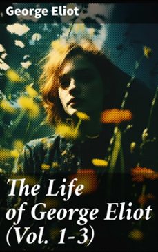 the life of george eliot (vol. 1-3) (ebook)-george eliot-8596547781615