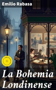 la bohemia londinense (ebook)-emilio rabasa-8596547822615