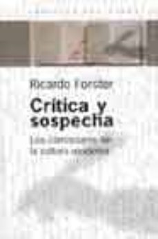 critica y sospecha: los claroscuros de la cultura moderna-9789501265316
