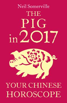 the pig in 2017: your chinese horoscope (ebook)-neil somerville-9780008205515