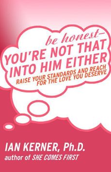 be honest--you're not that into him either (ebook)-ian kerner-9780061738715