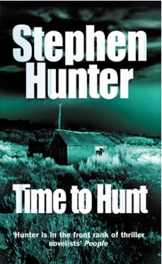 time to hunt-stephen hunter-9780099453215