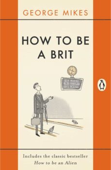 how to be a brit (ebook)-george mikes-9780141927015