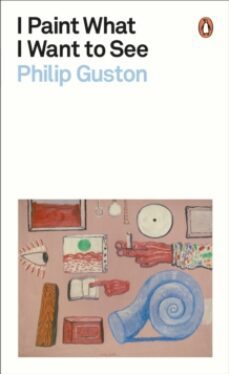 i paint what i want to see-philip guston-9780241525715
